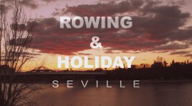  | Rowing and Holiday Seville
